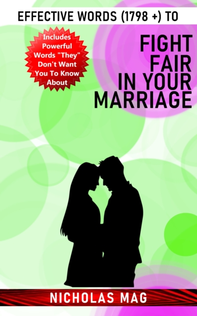 Effective Words (1798 +) to Fight Fair in Your Marriage, EPUB eBook