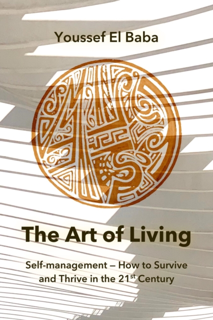 Art of Living: Self-Management - How to Survive and Thrive in the 21st Century, EPUB eBook