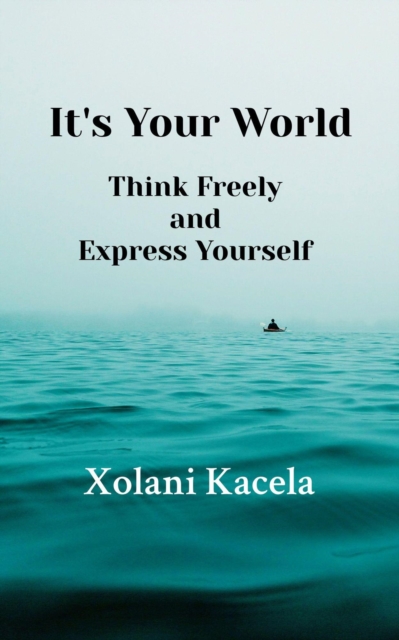 It's Your World: Think Freely and Express Yourself, EPUB eBook