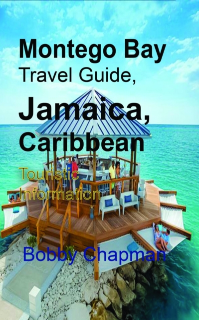 Montego Bay Travel Guide, Jamaica, Caribbean: Touristic Information, EPUB eBook