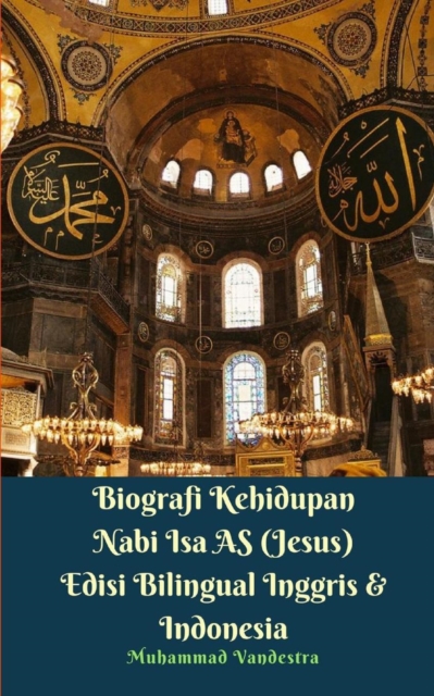 Biografi Kehidupan Nabi Isa AS (Jesus) Edisi Bilingual Inggris Dan Indonesia, Paperback / softback Book
