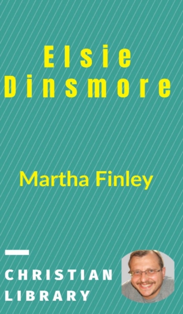 Elsie Dinsmore, Hardback Book