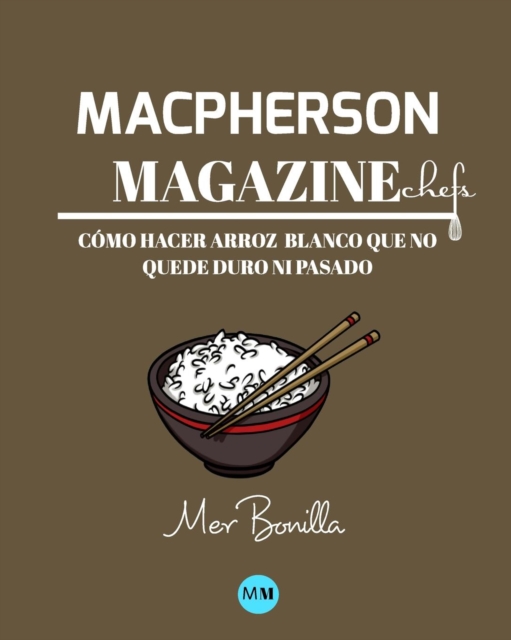 Macpherson Magazine Chef's - Como hacer arroz blanco que no quede duro ni pasado, Paperback / softback Book