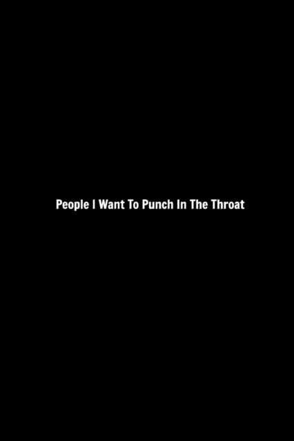People I Want To Punch In The Throat, Paperback / softback Book