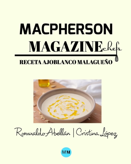 Macpherson Magazine Chef's - Receta Ajoblanco malagueno, Paperback / softback Book