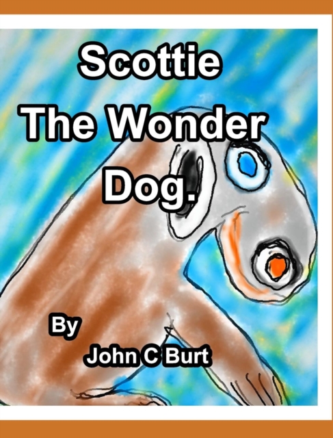 Scottie The Wonder Dog., Hardback Book