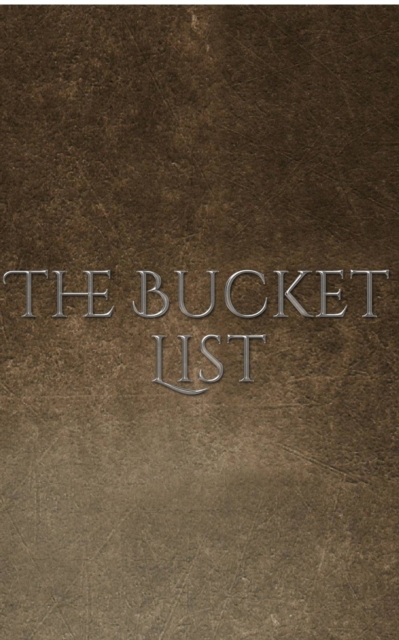 Bucket List Journal : The Bucket List Writing journal, Paperback / softback Book