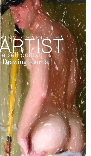 Sir Michael Huhn Abstract Self portrait art Journal : Portrait of The Artist abstract Sir Michael Huhn Artist Journal, Hardback Book