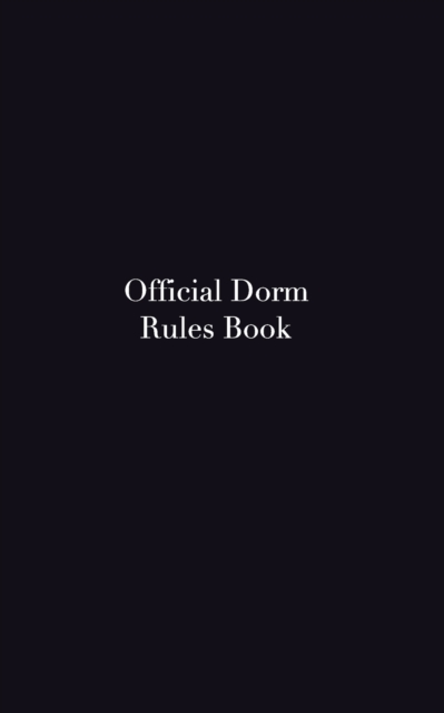 Official Dorms Rules Book : Dorm rules, Paperback / softback Book