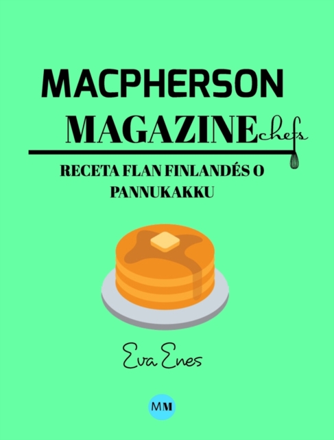 Macpherson Magazine Chef's - Receta Flan finlandes o Pannukakku, Hardback Book