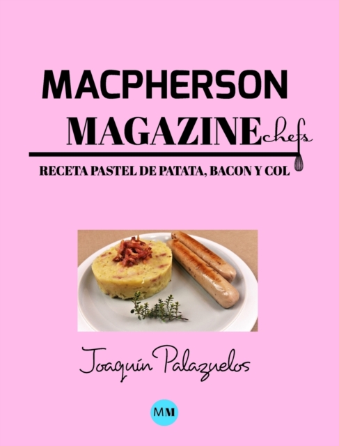 Macpherson Magazine Chef's - Receta Pastel de patata, bacon y col, Hardback Book