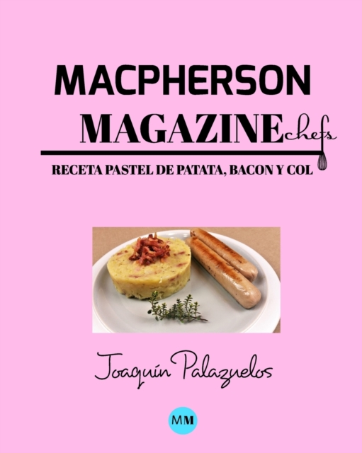 Macpherson Magazine Chef's - Receta Pastel de patata, bacon y col, Paperback / softback Book