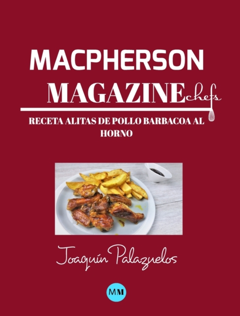 Macpherson Magazine Chef's - Receta Alitas de pollo barbacoa al horno, Hardback Book