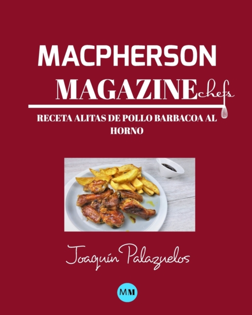 Macpherson Magazine Chef's - Receta Alitas de pollo barbacoa al horno, Paperback / softback Book