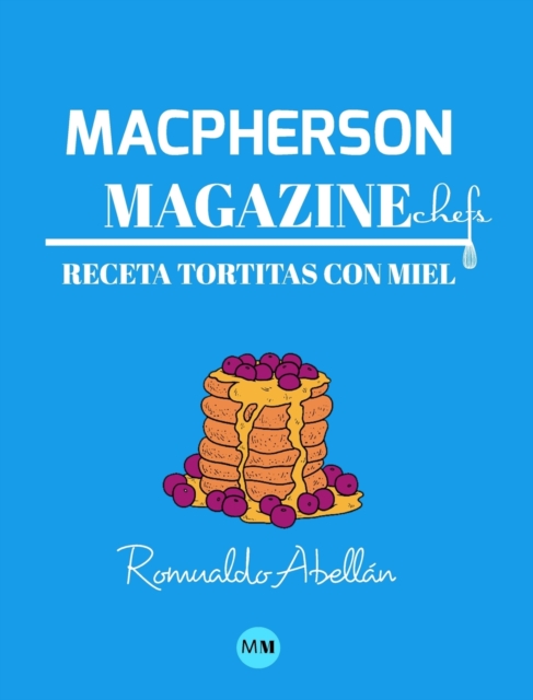 Macpherson Magazine Chef's - Receta Tortitas con miel, Hardback Book
