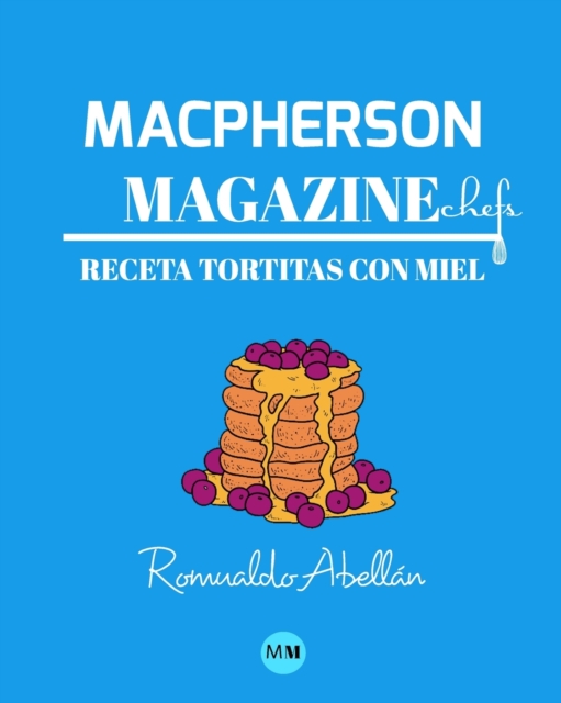 Macpherson Magazine Chef's - Receta Tortitas con miel, Paperback / softback Book