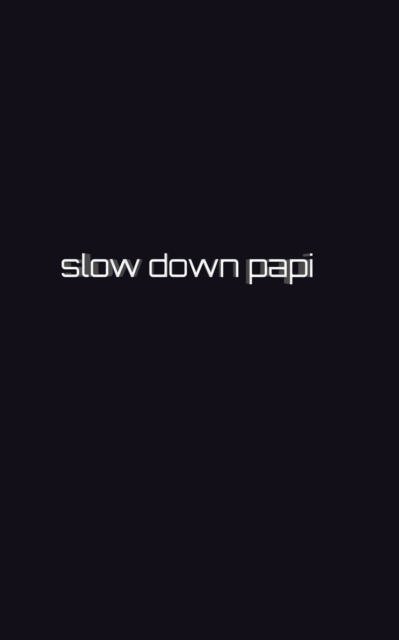 Slow down papi writing drawing Journal : slow down papi, Paperback / softback Book