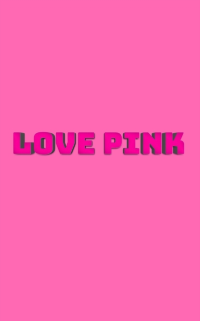love pink writing Drawing Journal : Love, Paperback / softback Book