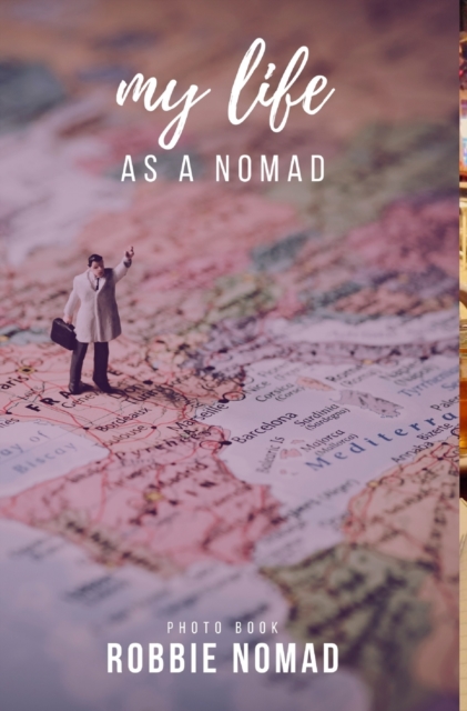 My life as a Nomad, Hardback Book