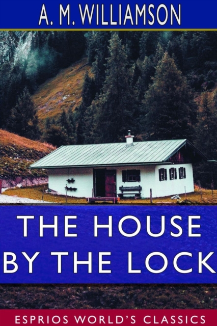 The House by the Lock (Esprios Classics), Paperback / softback Book