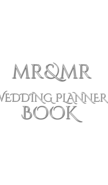 Mr and Mr Wedding Planner Journal Book : Mr & Mr Wedding Guest Book, Hardback Book