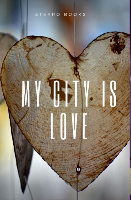 My city is love, Hardback Book