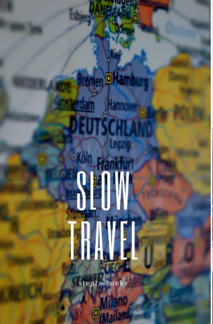 Slow Travel, Hardback Book