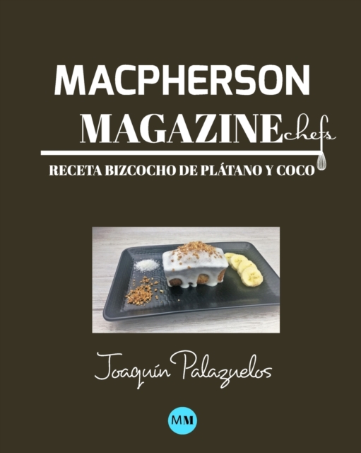Macpherson Magazine Chef's - Receta Bizcocho de platano y coco, Paperback / softback Book