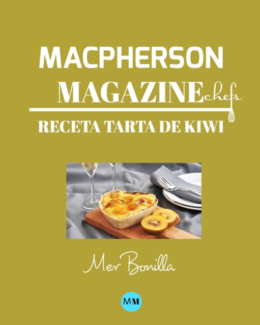 Macpherson Magazine Chef's - Receta Tarta de kiwi, Paperback / softback Book