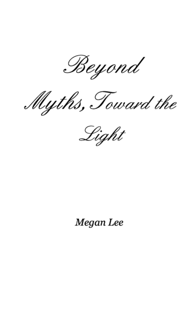 Beyond Myths, Toward the Light, Paperback / softback Book
