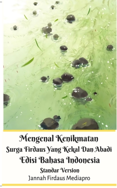 Mengenal Kenikmatan Surga Firdaus Yang Kekal Dan Abadi Edisi Bahasa Indonesia Standar Version, Paperback / softback Book