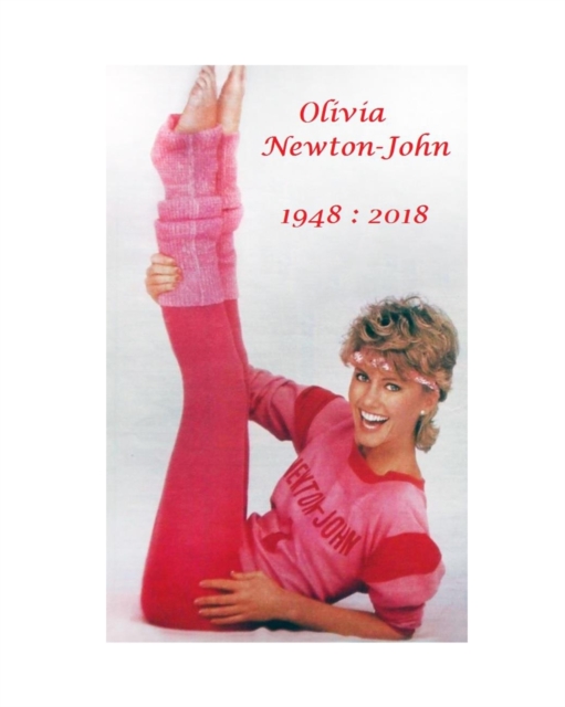 Olivia Newton-John 1948 : 2018, Paperback / softback Book