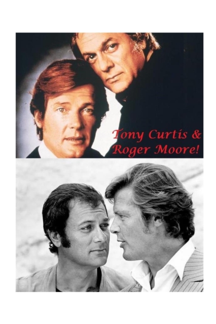 Tony Curtis and Roger Moore!, Paperback / softback Book