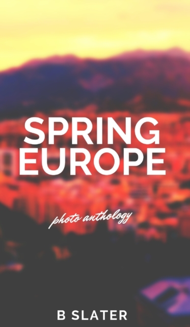 Spring Europe, Hardback Book