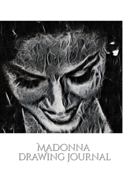 Iconic Madonna drawing Journal Sir Michael Huhn : Iconic Madonna drawing Journal, Paperback / softback Book