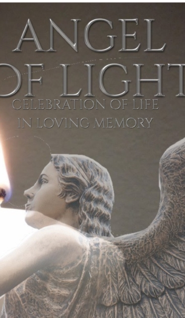 celebration of Life Angel of light in loving memory remeberance Journal : celebration of Life Journal, Hardback Book