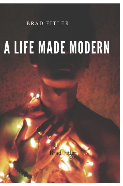 A life Made Modern : A retrospective look, Paperback / softback Book