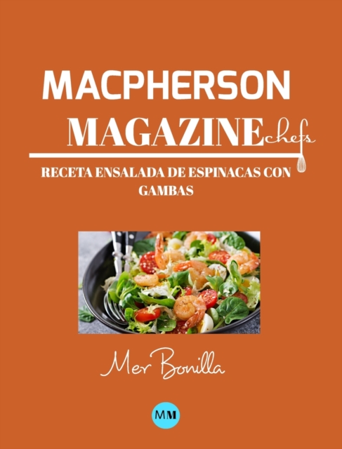 Macpherson Magazine Chef's - Receta Ensalada de espinacas con gambas, Hardback Book