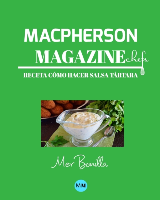 Macpherson Magazine Chef's - Receta Como hacer salsa tartara, Paperback / softback Book