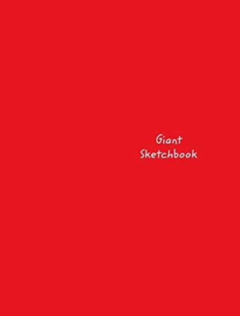 Giant Sketchbook : Giant-Sized 300 Page Red Cover Design Drawing Book, Hardback Book
