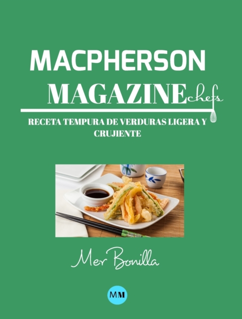 Macpherson Magazine Chef's - Receta Tempura de verduras ligera y crujiente, Hardback Book