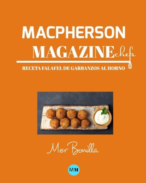 Macpherson Magazine Chef's - Receta Falafel de garbanzos al horno, Paperback / softback Book