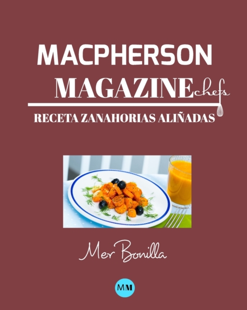 Macpherson Magazine Chef's - Receta Zanahorias alinadas, Paperback / softback Book