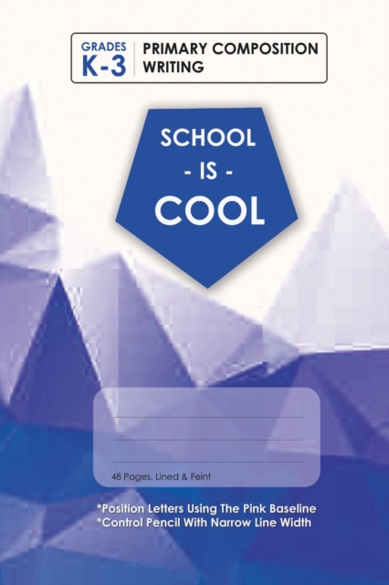 (Blue) School Is Cool Primary Composition Writing, Blank Lined, Write-in Notebook., Paperback / softback Book