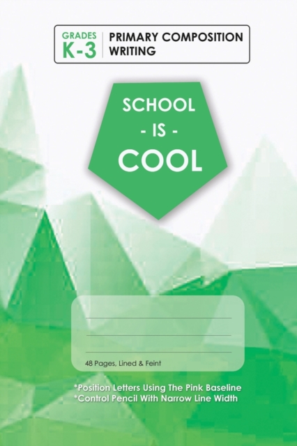 (Green) School Is Cool Primary Composition Writing, Blank Lined, Write-in Notebook., Paperback / softback Book