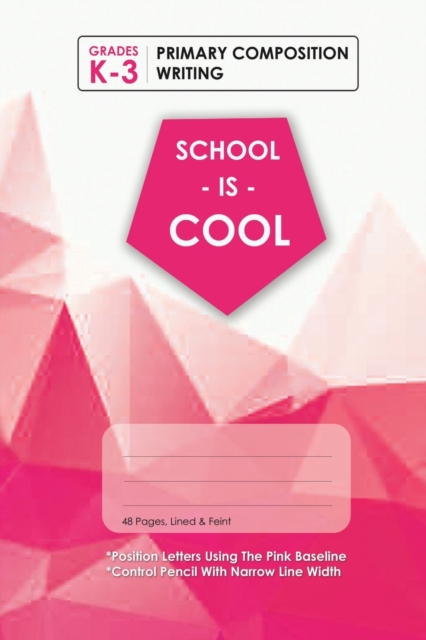 (Pink) School Is Cool Primary Composition Writing, Blank Lined, Write-in Notebook., Paperback / softback Book