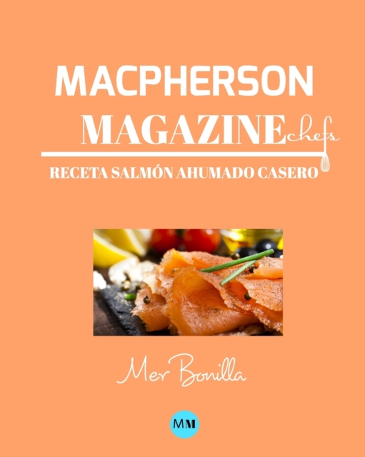 Macpherson Magazine Chef's - Receta Salmon ahumado casero, Paperback / softback Book