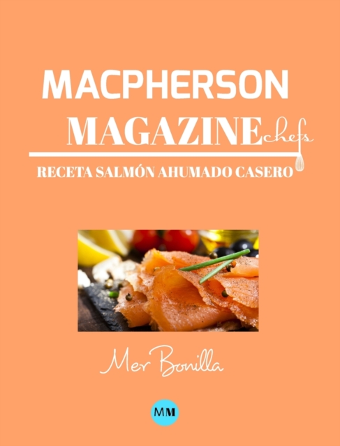 Macpherson Magazine Chef's - Receta Salmon ahumado casero, Hardback Book