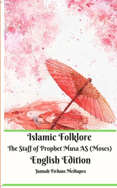 Islamic Folklore The Staff of Prophet Musa AS (Moses) English Edition, Paperback / softback Book