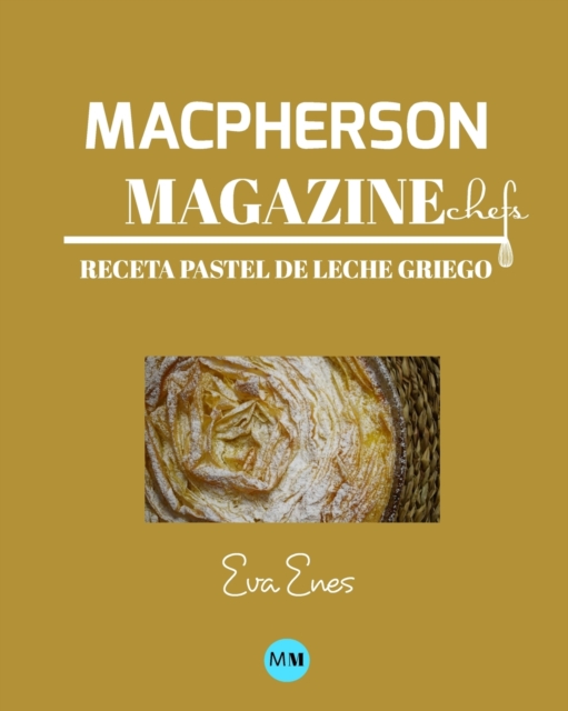 Macpherson Magazine Chef's - Receta Pastel de leche griego, Paperback / softback Book